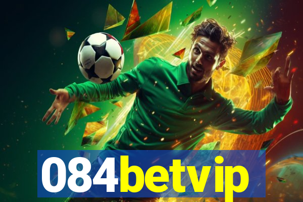 084betvip