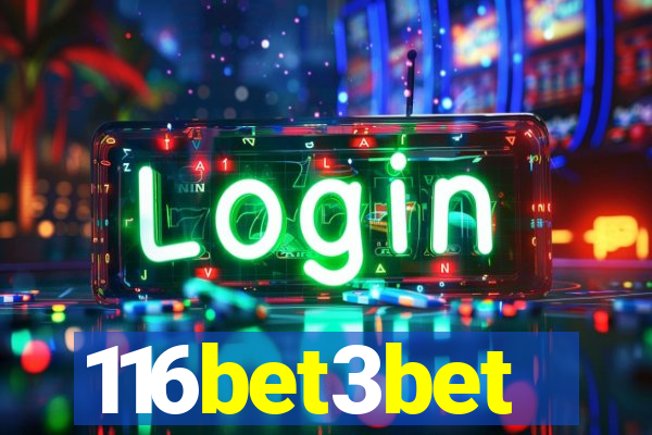 116bet3bet