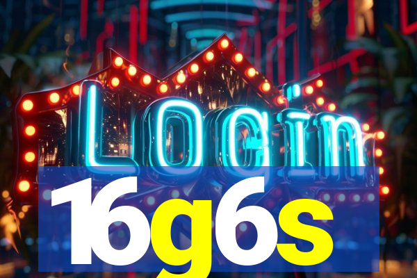 16g6s