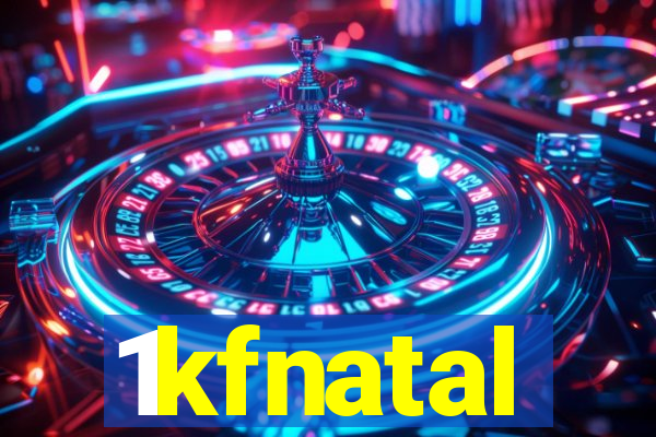 1kfnatal