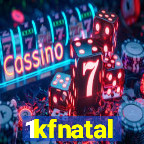 1kfnatal