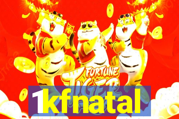 1kfnatal
