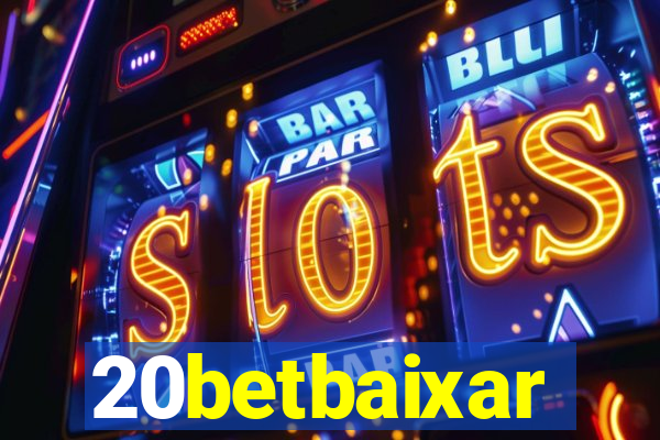 20betbaixar