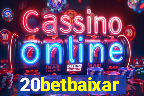 20betbaixar