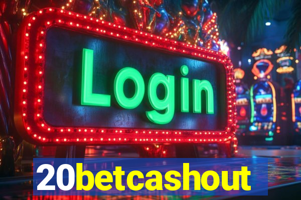 20betcashout