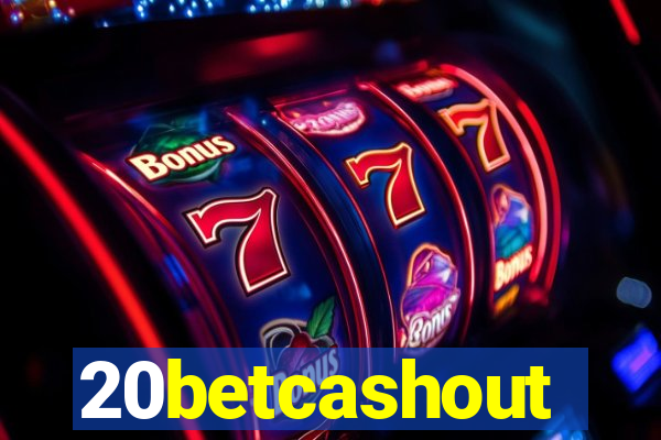 20betcashout