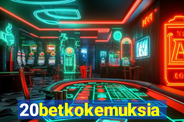 20betkokemuksia