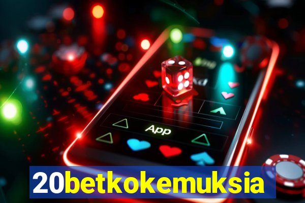 20betkokemuksia