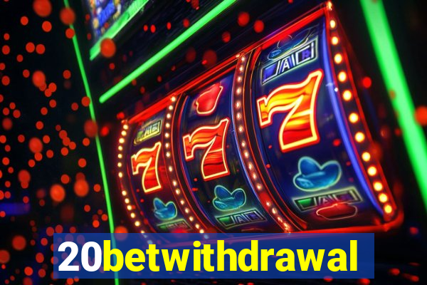 20betwithdrawal