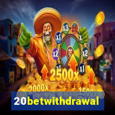20betwithdrawal