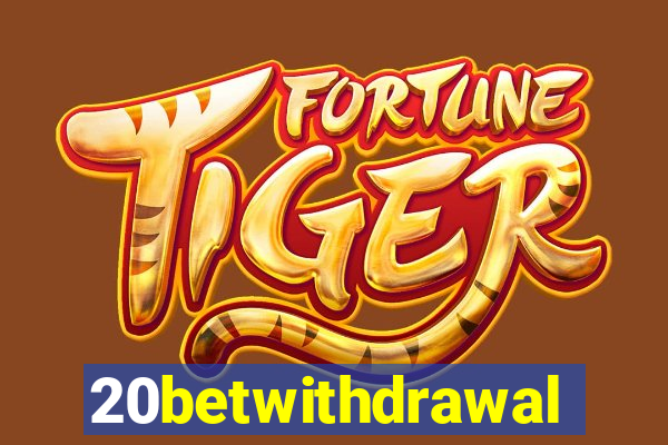 20betwithdrawal