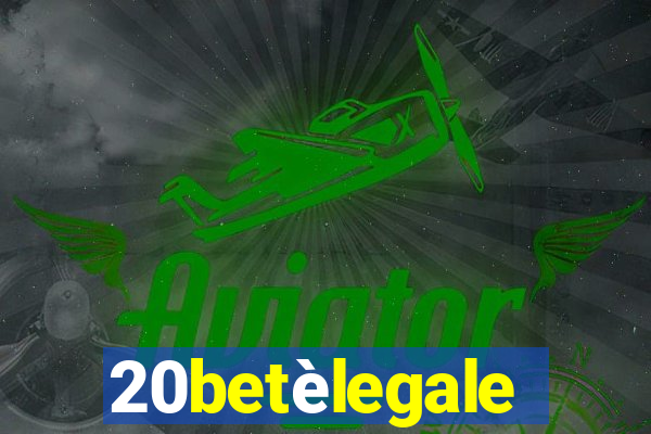 20betèlegale