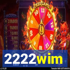 2222wim