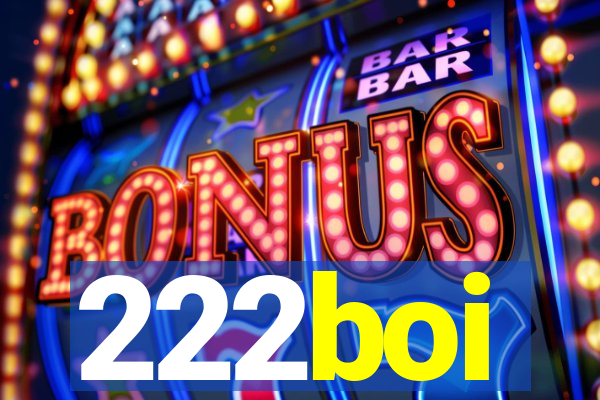 222boi