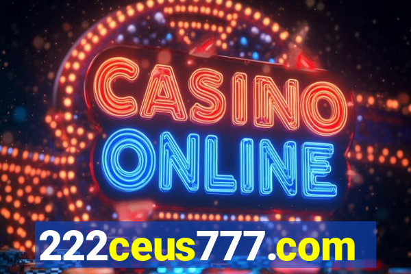 222ceus777.com