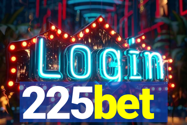 225bet