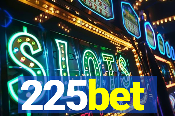 225bet
