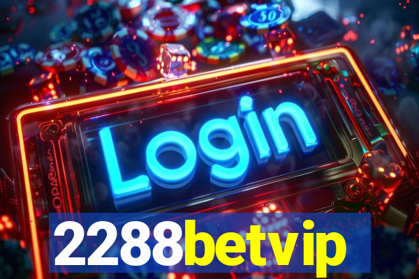2288betvip