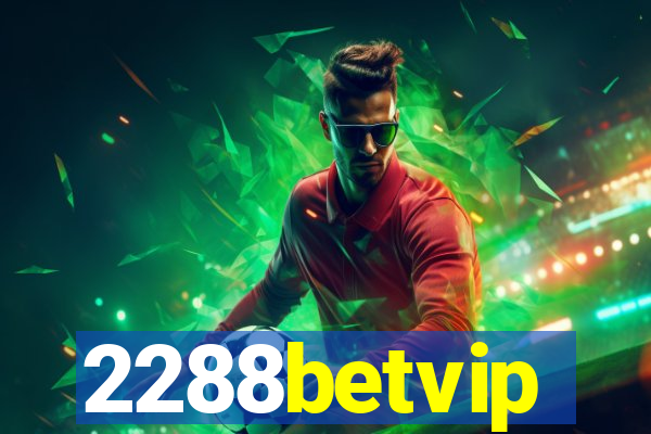 2288betvip
