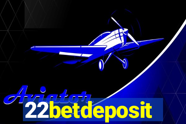 22betdeposit