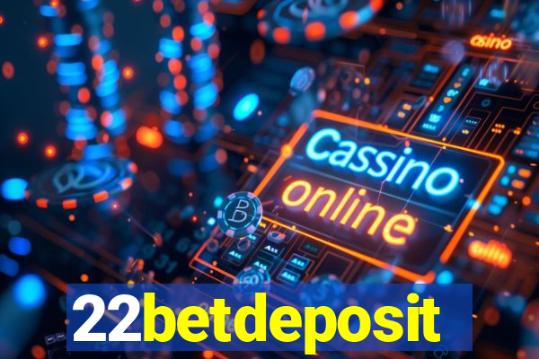 22betdeposit