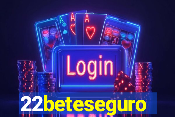 22beteseguro