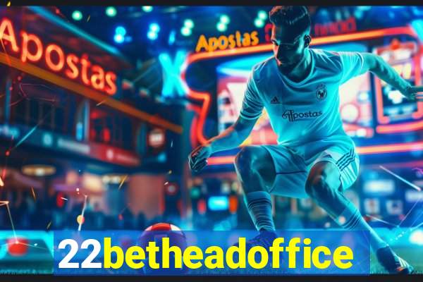22betheadoffice