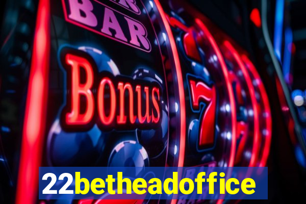22betheadoffice