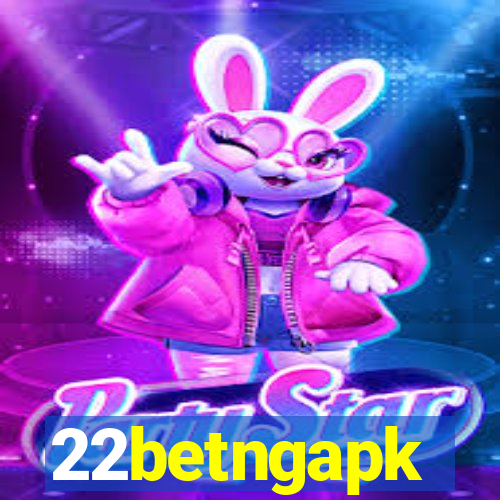 22betngapk