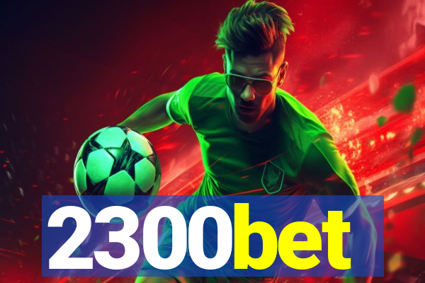 2300bet