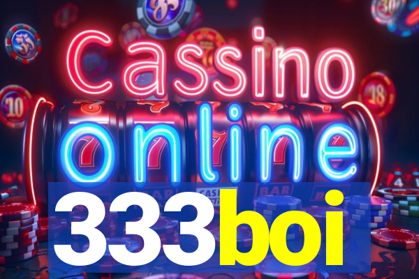 333boi