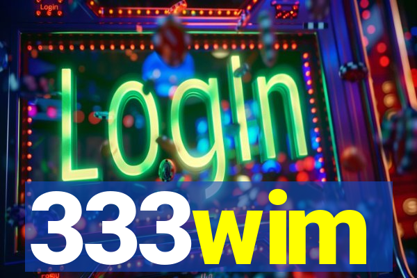 333wim