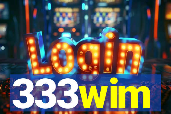 333wim