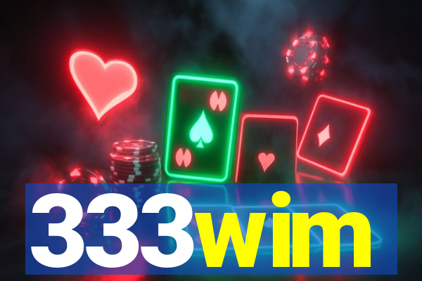 333wim