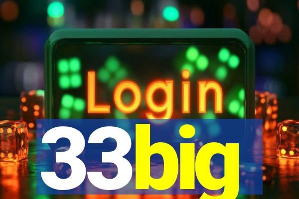 33big