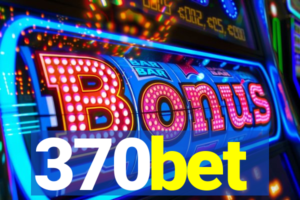 370bet