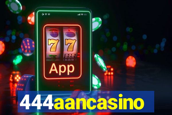 444aancasino