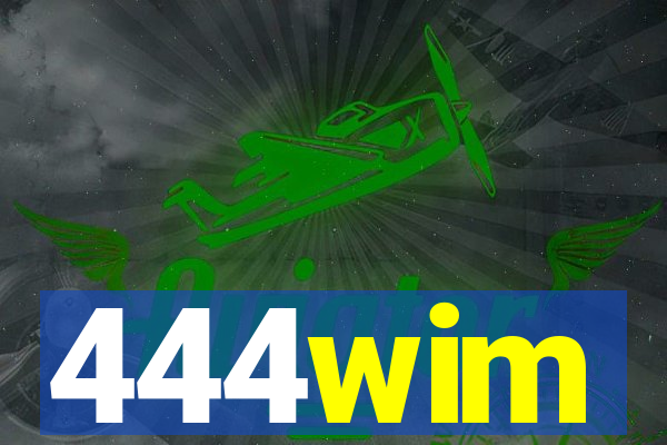 444wim