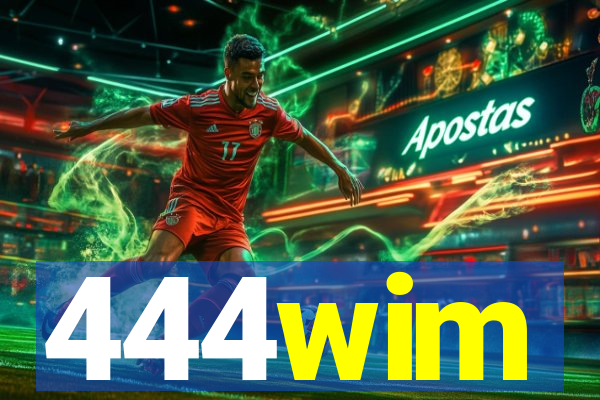 444wim