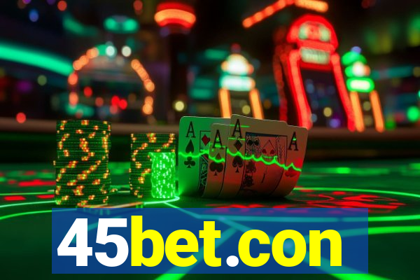 45bet.con