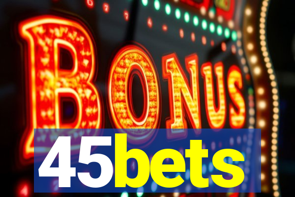 45bets