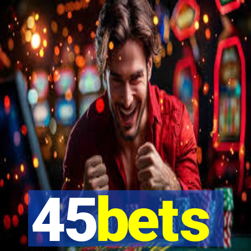 45bets
