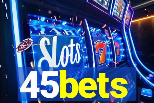 45bets