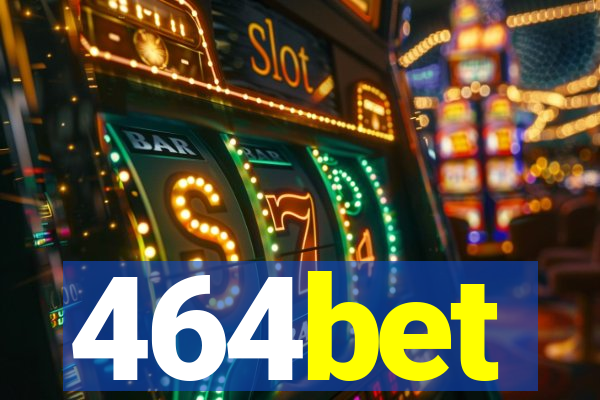 464bet
