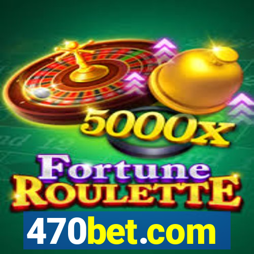 470bet.com