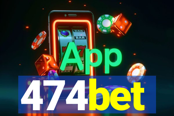 474bet