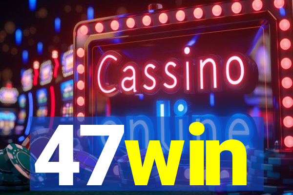 47win