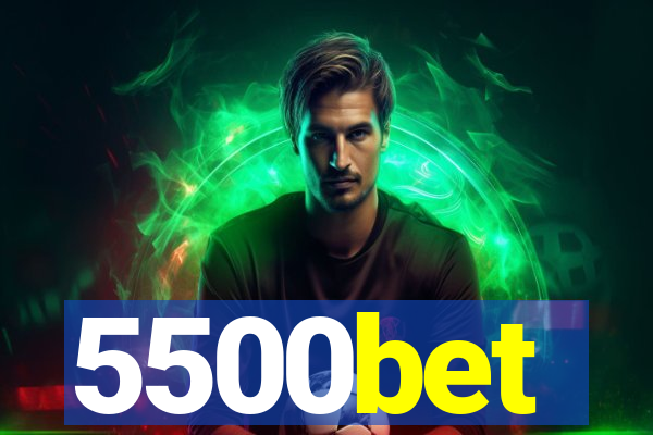 5500bet