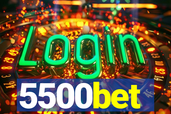 5500bet