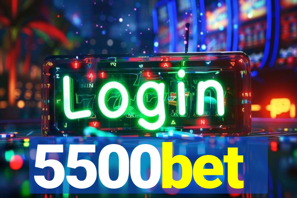 5500bet